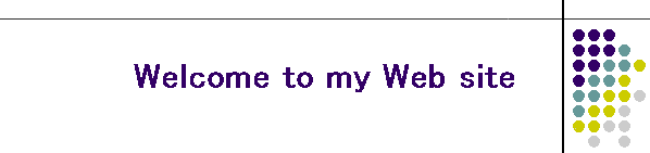 Welcome to my Web site